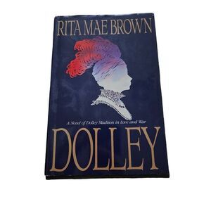 Dolley by Rita Mae Brown bantam books isbn 0553088904